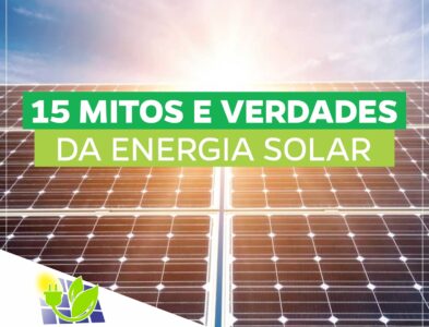 15 MITOS E VERDADES DA ENERGIA SOLAR